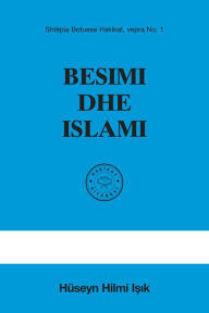 Title: Besimi Dhe Islâmi, Author: Mevlânâ Hâlid-i Bagdâdî