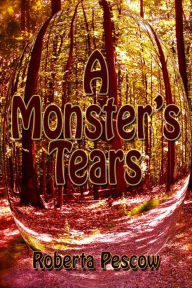 Title: A Monster's Tears, Author: Roberta Pescow