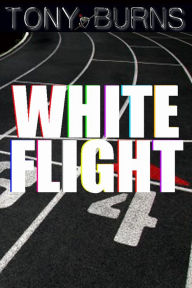 Title: White Flight, Author: Tony Burns