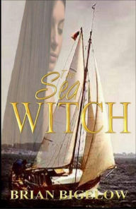 Title: The Sea Witch, Author: Brian Bigelow