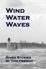 Title: Wind Water Waves, Author: Tom French