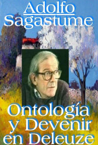 Title: Ontologia y Devenir en Deleuze, Author: Adolfo Sagastume