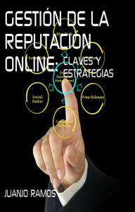 Title: Gestión de la reputación online. Claves y estrategias, Author: Juanjo Ramos