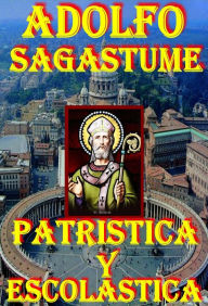 Title: Patristica y Escolastica, Author: Adolfo Sagastume