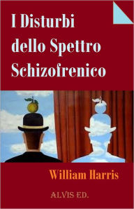 Title: I Disturbi dello Spettro Schizofrenico, Author: William Harris