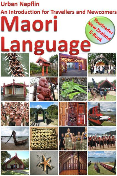 Maori Language: An Introduction for Travellers and Newcomers