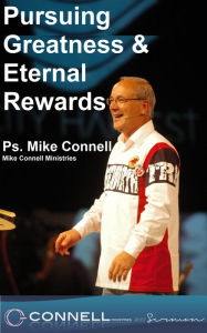 Pursuing Greatness & Eternal Rewards (sermon)