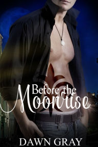 Title: Before the Moonrise, Author: Dawn Gray