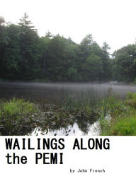 Title: Wailings Along the Pemi, Author: J. F. French VII