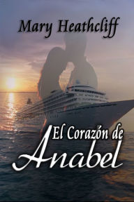 Title: El Corazón de Anabel, Author: Mary Heathcliff