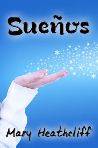 Title: Sueños, Author: Mary Heathcliff