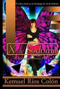 Title: X de Sodoma: El Mundo Termina por Ti, Author: K.R. Columbus