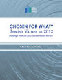 Chosen for What? Jewish Values in 2012: Findings from the 2012 Jewish Values Survey