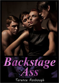 Backstage Ass (M/M/M/M/f menage erotica)