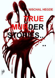 Title: True Murder Stories, Author: Kristen Laurence