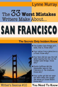 Title: The 33 Worst Mistakes Writers Make About San Francisco, Author: Lynne Murray
