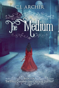 The Medium (An Emily Chambers Spirit Medium Novel)