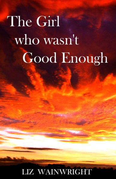 The Girl who wasn't Good Enough