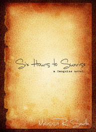 Six Hours to Sunrise (Sanguine Series #1)