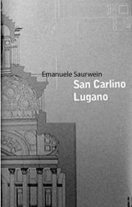 Title: Un mantello tinto d'inchiostro. Note sul ligneo San Carlino di Lugano di Mario Botta, Author: Emanuele Saurwein