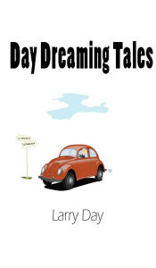 Title: Day Dreaming Tales, Author: Larry Day