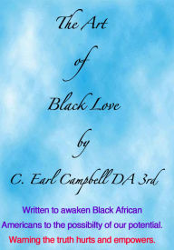 Title: The Art Of Black Love, Author: C. Earl Campbell DA 3rd