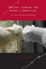 Factory farming and animal liberation: the New Zealand experience