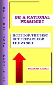 Be A Rational Pessimist
