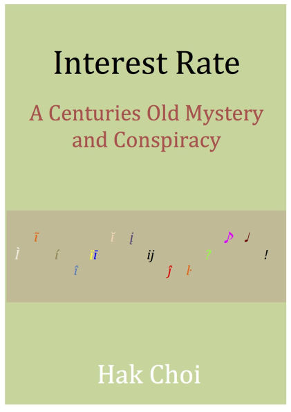 Interest Rate - A Centuries Old Mystery and Conspiracy