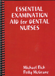 Title: Essential Examination Aid For Dental Nurses, Author: Michael Rich
