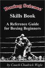 Boxing Science: Skills Book - A Reference Guide for Boxing Beginners