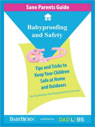 Title: Sane Parents Guide: Babyproofing and Safety, Author: Brad Powell