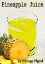 Title: Pineapple Juice, Author: George Ngosi
