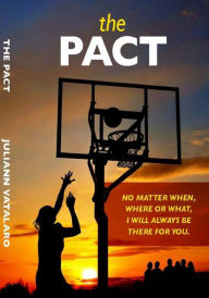 The Pact: No matter when, where or what, I will always be there for you.