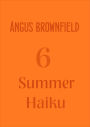 6 Summer Haiku