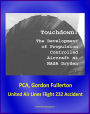Touchdown: The Development of Propulsion Controlled Aircraft at NASA Dryden - PCA, Gordon Fullerton, United Air Lines Flight 232 Accident