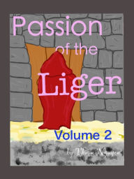 Title: Passion of the Liger: Volume 2, Author: Thuan Nguyen