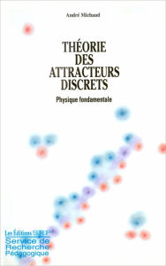 Title: Théorie des attracteurs discrets, Author: Andre Michaud