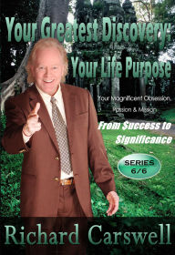 Title: Your Greatest Discovery: Your Life Purpose, Author: Richard Carswell