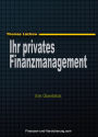 Ihr privates Finanzmanagement - Ein Überblick