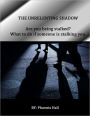 The Unrelenting Shadow: Are you being stalked? What to do if someone is stalking you.