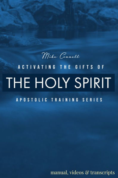 Activating the Gifts of the Spirit (Manual, Videos, & Transcripts)