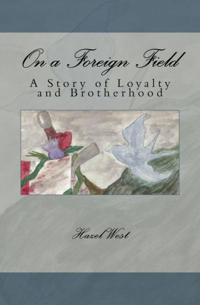 On a Foreign Field: A Story of Loyalty and Brotherhood