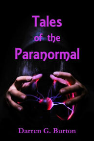 Title: Tales of the Paranormal, Author: Darren G. Burton