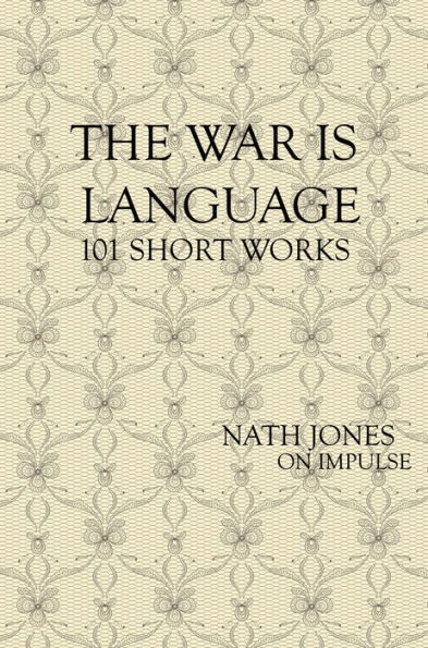 The War is Language: 101 Short Works