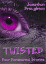 Twisted: Four Paranormal Stories