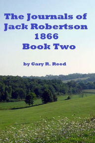 The Journals of Jack Robertson-1866 Book Two