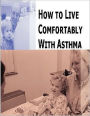 Asthma: Clear Answers and Smart Advice for Someone Diagnosed with Asthma