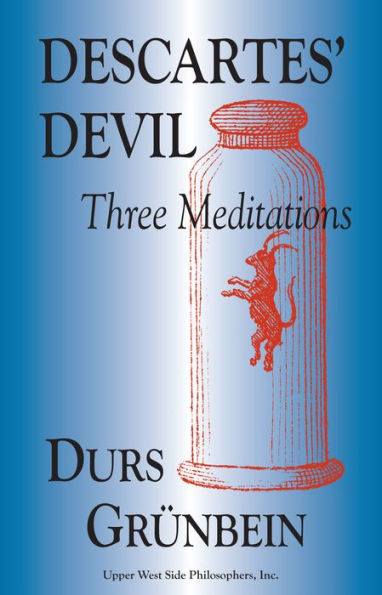 Descartes' Devil: Three Meditations