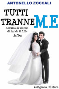 Title: Tutti tranne me, Author: Antonello Zoccali